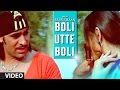 Babbu Maan : "Boli Utte Boli" Full Video Song | Rabb Ne Banaiyan Jodiean