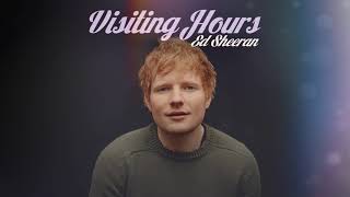 Vietsub | Visiting Hours - Ed Sheeran | Lyrics Video