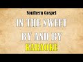 In The Sweet By And By - Karaoke (with background vocals)