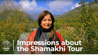 Şamaxı turu haqqında təəssüratlar | Impressions about the Shamakhi Tour