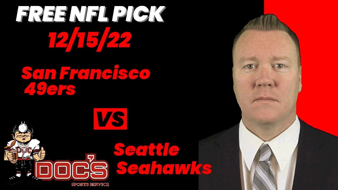 NFL Picks - San Francisco 49ers Vs Seattle Seahawks Prediction, 12/15 ...