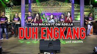 Trio Macan, OM ADELLA - Duh Engkang (Live Performance)
