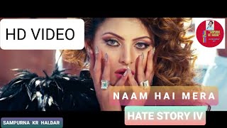Naam Hai Mera Mera | Hate Story IV | Urvashi Rautela | Neeti Mohan | Tanishk Bagchi