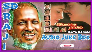 Ilaya Ragam Movie Audio Juke Box SD RAJI Ilayaraja Rasigan