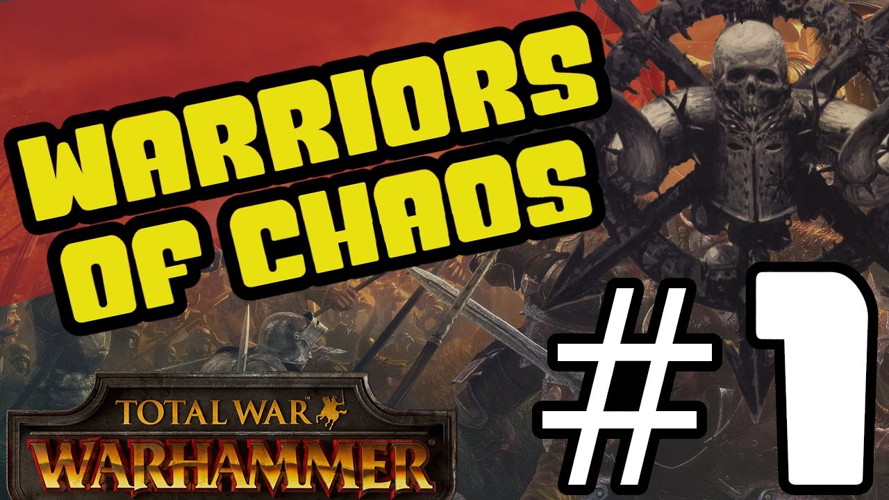 Total War: Warhammer - Warriors Of Chaos Campaign #1 - Forces Of Chaos ...