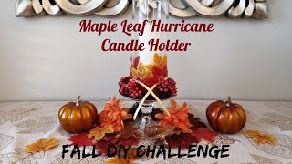 Maple Leaf Hurricane Candle Holder and Centrepiece|Fall DIY Challenge|Fall Dollarstore Decor