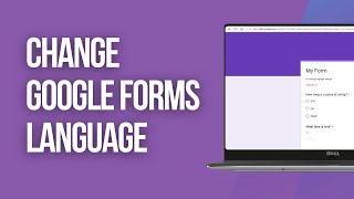 How to Change Google Forms Language (Quick & Easy)