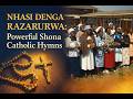 Nhasi Denga Razarurwa - Zimbabwe Catholic Songs
