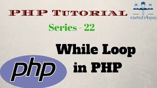 PHP Tutorial For Beginners Series 22 While Loop