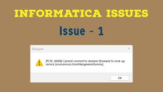 Informatica Issue 1 | [PCSF_46007]: No gateway connectivity is provided for domain