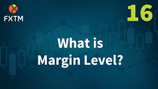 What Is Margin Level? | FXTM Learn Forex in 60 Seconds