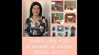 Julie's Vlog #10 ~ A Month in Review ~ March 2019