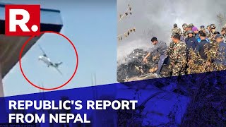 Republic Reports From Nepal After Passenger Plane Crashes In Pokhara | Nepal Plane Crash