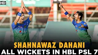 Shahnawaz Dahani All Wickets in HBL PSL 7 | MB2L