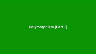 Chapter 11: Polymorphism (Part 1)