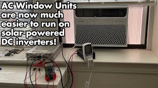 Solar Sunday Experiments 018: AC Window Units are now easier to run on Solar. DC Inverter with R-32!