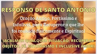 ORAÇÃO INFALÍVEL ANTIGA E FORTÍSSIMA DO RESPONSO DE SANTO ANTÔNIO. Recuperar o que lhe foi roubado)