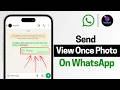 How To Send View Once Photo on WhatsApp (2024) | WhatsApp Disappearing Photos