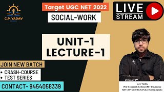 Lecture-1 || Unit-1- Revision -Live Class  || UGC NET || Social Work || C.P. Yadav