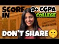 How To Score 9+ CGPA In College Every Sem? My Strategy (10 Tricks) Revealed | Study Less Score More