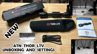 NEW ATN Thor LTV Unboxing and Settings Review