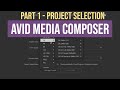 Avid Media Composer - PART 1 - Project Selection