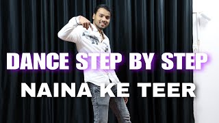 Naina Ke Teer ( Pranjal Dahiya ) - Step By Step - Dance Tutorial
