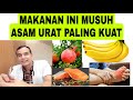 13 MAKANAN TERBAIK PENURUN ASAM URAT , PENYEMBUH SECARA ALAMI | dokter Atan