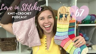 Knitty Natty | Love in Stitches Knit \u0026 Crochet Podcast | Episode 67