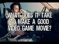 What does it take to make a good video game movie? - Good Bad Flicks