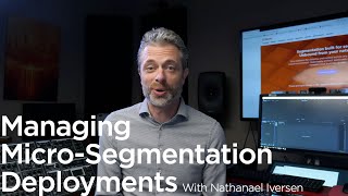 Managing Microsegmentation Deployments