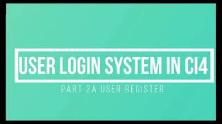 Part 2A || User Login System in CodeIgniter 4 || User Register