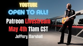 Jeffery Marshall Guitar Livestream - May 4th  - 11am - CST
