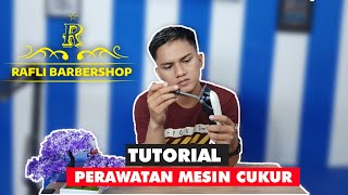 Cara Merawat/Membersihkan Mesin Clipper || Rafli Barbershop