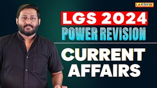 LGS 2024 I POWER REVISION | CURRENT AFFAIRS | LAKSHYA PSC