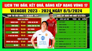Lịch Thi Đấu, Kết Quả, Bảng Xếp Hạng Vòng 17 V.League 2023 - 2024 Ngày 8/5 | Thiên Trường "Dậy Sóng"