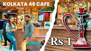 𝐊𝐨𝐥𝐤𝐚𝐭𝐚 𝟒𝟔 | Cafe | Hookah At Just Rs 1/-