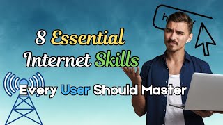 🔑 8 Essential Internet Skills Every User Should Master 🌐💻