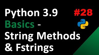 Python 3.9: String Methods & Fstrings