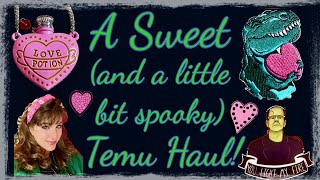 A Sweet Valentine’s + a Bit of Spooky & Fun Temu Haul!