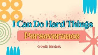 I Can Do Hard Things: Perseverance Affirmations