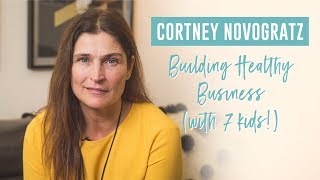 How Cortney Novogratz Practices Self Care With 7 Children \u0026 A Thriving Business