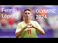 Fermín López - Olympic 2024 | All Goals & Assists | Road to olympic Gold Medal