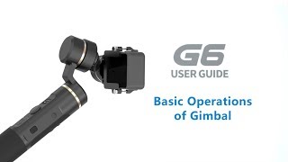 Basic Operations of Gimbal G6丨FeiyuTech Tutorial