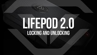 LifePod 2.0 Tutorial: Locking and Unlocking