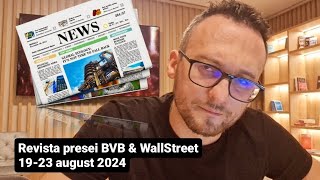 #bursă: Revista presei BVB \u0026 WallStreet - 19-23 august 2024