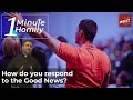 How do respond to the Good News? | One-Minute Homily.