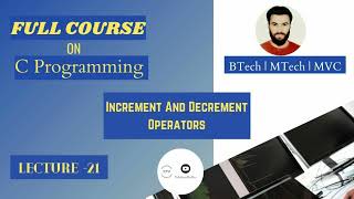 Increment And Decrement Operator | Prefix And Postfix | Lecture 21