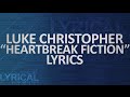 Luke Christopher - Heartbreak Fiction Lyrics