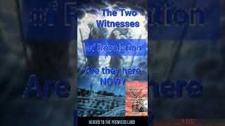 Will THE TWO WITNESSES of the Great Tribulation of Revelation Appear Soon?